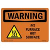 Signmission OSHA WARNING Sign, Pit Furnace Hot Surface W/ Symbol, 7in X 5in Decal, 7" W, 5" H, Landscape OS-WS-D-57-L-12318